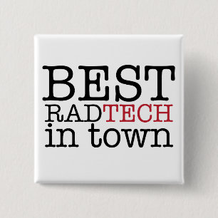 Best Rad Tech in town Button