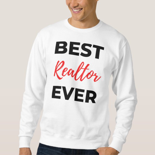 Best Realtor Ever 2 Sweatshirt (Front)