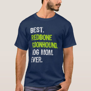 Best Redbone Coonhound Dog MOM Ever Dog Lovers T-Shirt