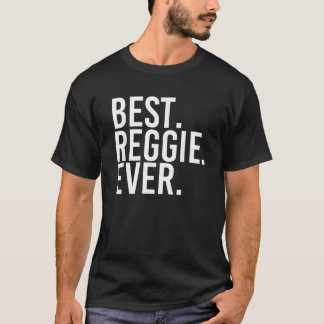 BEST REGGIE EVER Funny Personalised Name Joke Gift T-Shirt