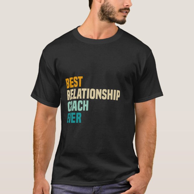 Best Relationship Coach Ever T-Shirt (Front)