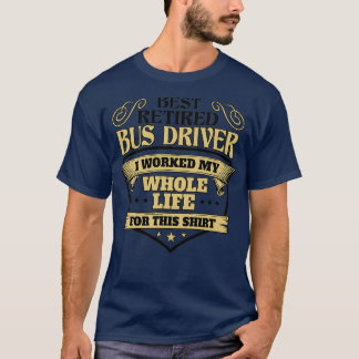Best Retired Bus driver Light Version T-Shirt