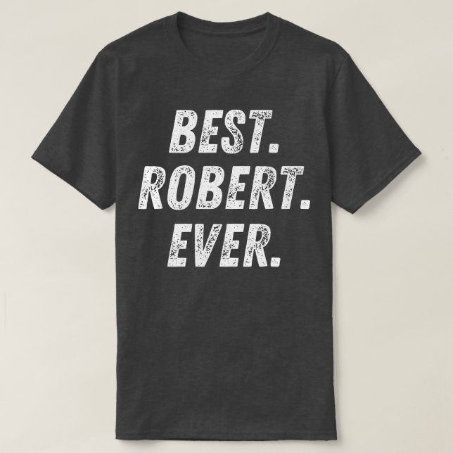 Best Robert ever Retro First Name Gift T-Shirt (Design Front)