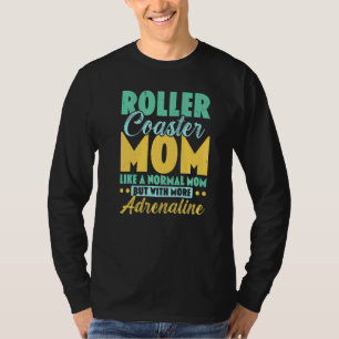 Best Roller Coaster Mum Rollercoaster Amusement Ri T-Shirt