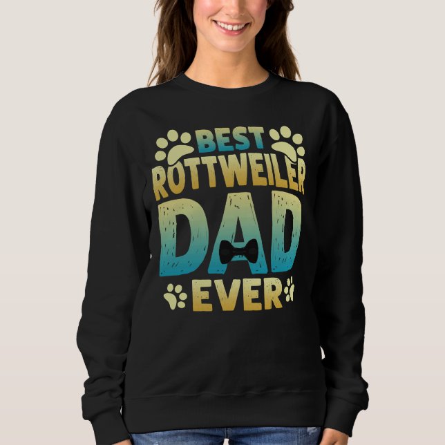 Best Rottweiler Dad Ever Classic 7 Sweatshirt (Front)