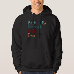 Best Rottweiler Dad Ever I Love You Rottweiler  Fo Hoodie