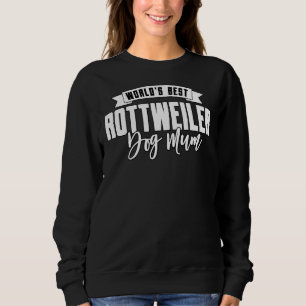 Best Rottweiler Dog Mum Sweatshirt