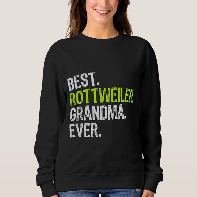 Best Rottweiler Grandma Ever Dog Lover Gift Sweatshirt (Front)