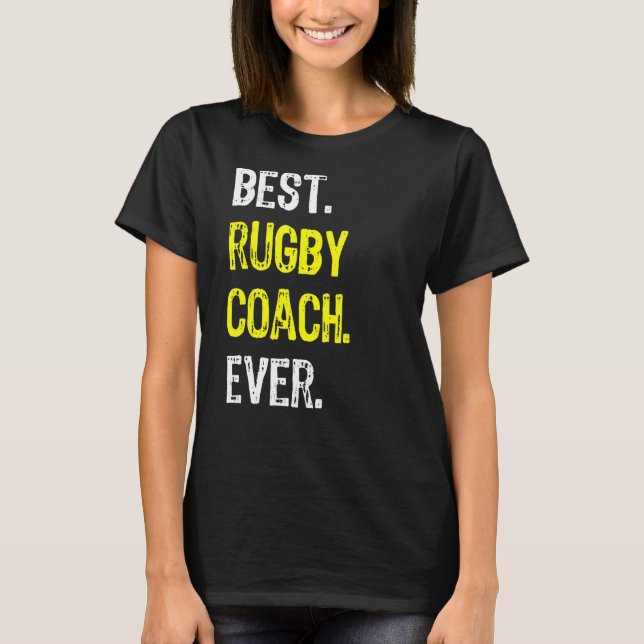 Best Rugby Coach Ever T-Shirt (Front)