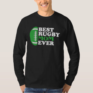 Best Rugby Mom Ever I Rugby Player I Rugby T-Shirt