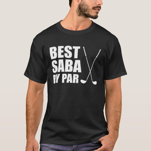 Best Saba By Par Jewish Grandpa Golfer Pun T-Shirt (Front)
