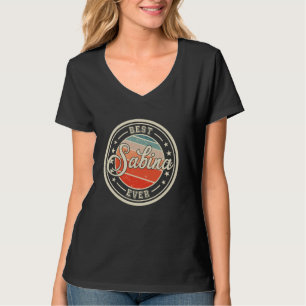Best Sabina Ever funny saying first name Sabina T-Shirt