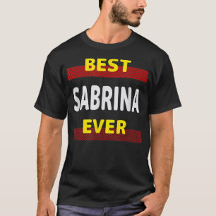 Best Sabrina Ever Friends Name Buddy Nickname Pers T-Shirt
