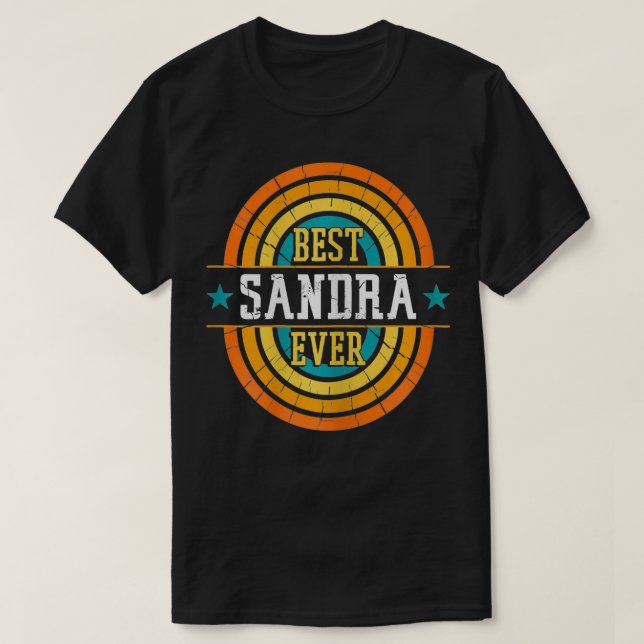 Best Sandra Ever  Funny Sandra Name  T-Shirt (Design Front)