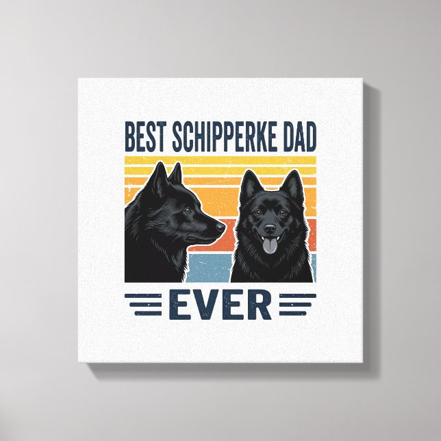 Best Schipperke Dad Ever Retro Dog Vector Design_1 Canvas Print (Front)