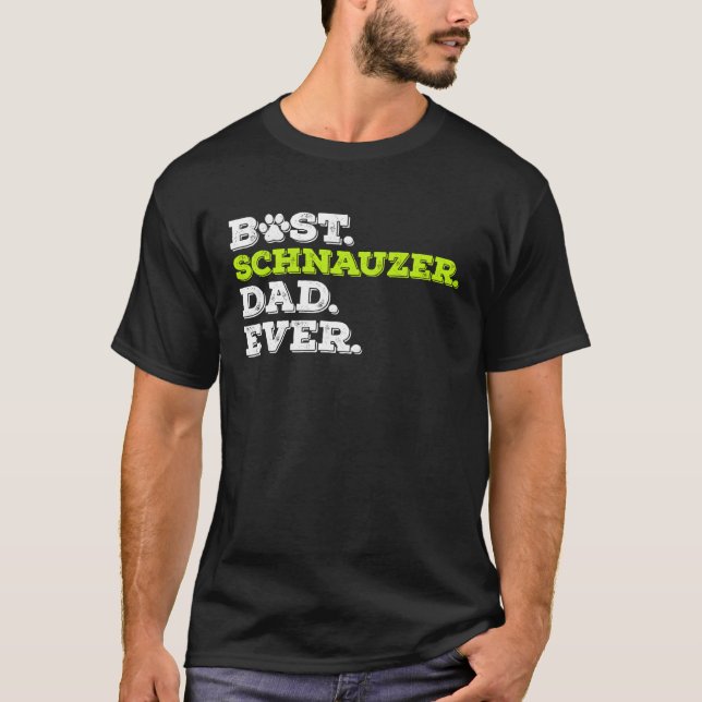 Best Schnauzer Dad Ever Giant Schnauzer Dog T-Shirt (Front)