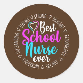 Best School Nurse Ever Appreciation Classic Round Sticker