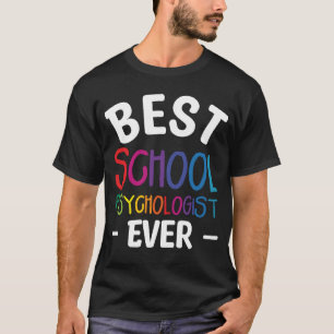 Best School Psychologist Ever Psychology Psycholog T-Shirt