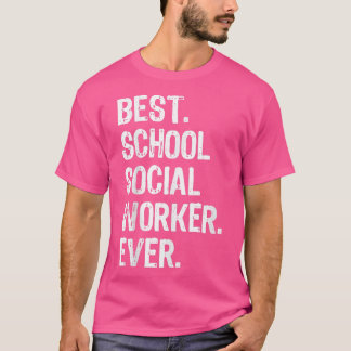 Best School Social Worker Ever Funny Gift  Christm T-Shirt