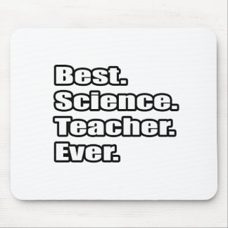 Best Science Teacher Ever Mouse Pad