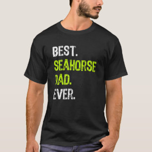 Best SEAHORSE DAD Ever Father's Day Daddy T-Shirt