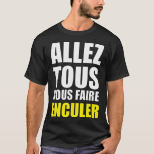 BEST SELLER - Allez Tous Vous Faire Enculer Mercha T-Shirt