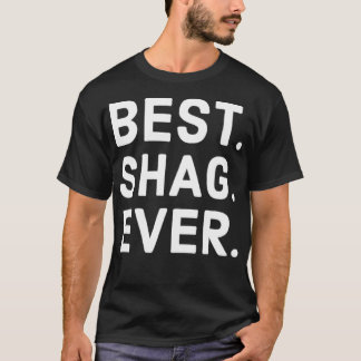 Best. Shag. Ever. Classic T-Shirt