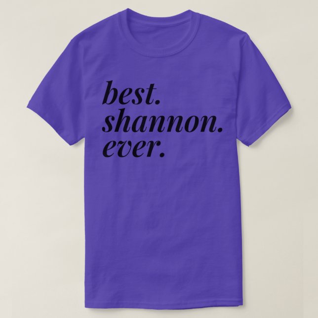Best Shannon Ever Name Personalized Woman Girl BFF T-Shirt (Design Front)
