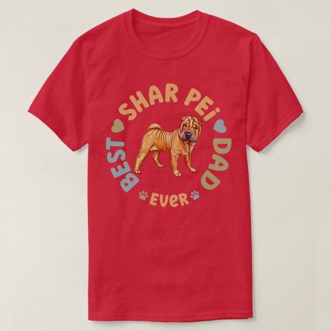 Best Shar Pei Dad Ever T-Shirt (Design Front)