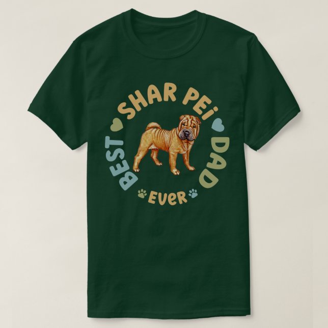 Best Shar Pei Dad Ever T-Shirt (Design Front)