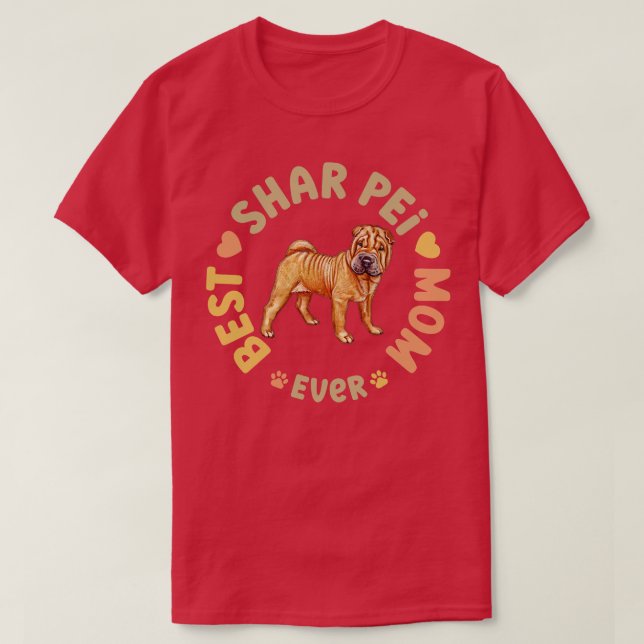 Best Shar Pei Mum Ever T-Shirt (Design Front)