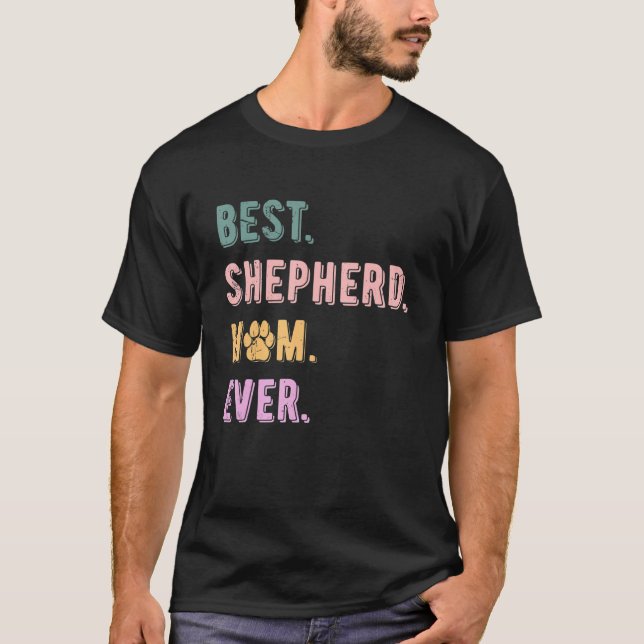 Best Shepherd Mum German Shepherd Dog Mum Shepherd T-Shirt (Front)