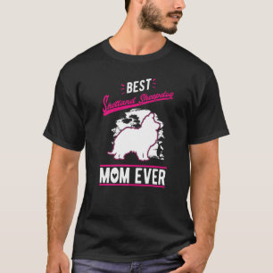 Best Shetland Sheepdog Mom Ever Sheltie Mom T-Shirt