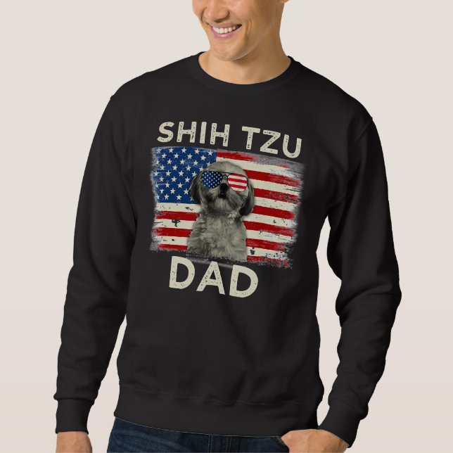Best Shih Tzu Dad Ever  American Flag Father  S Da Sweatshirt (Front)