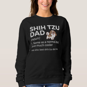 Best Shih Tzu Dad Ever Definition Funny Shih Tzu O Sweatshirt
