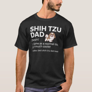 Best Shih Tzu Dad Ever Definition Funny Shih Tzu O T-Shirt