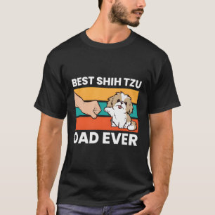 Best Shih Tzu Dad Ever Shih Tzu T-Shirt