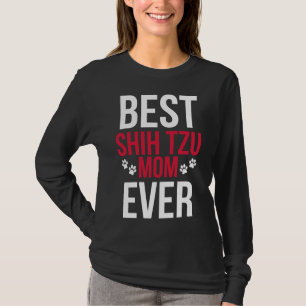 Best Shih Tzu Ever Shih Tzu Mum T-Shirt