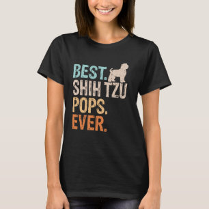 Best Shih Tzu Pops Ever Dog Lover Grandpa Funny Re T-Shirt