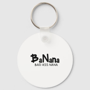 Best Shirt Banana Bad Nana Grandma Mom Key Ring