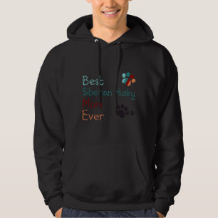 Best Siberian Husky Mum Ever I Love You Siberian H Hoodie