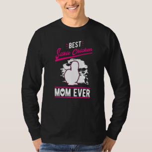 Best Silkie Chicken Mom Ever T-Shirt