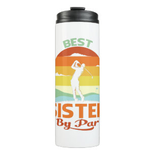 Best Sister By Par Father's Day Golf Shirt Gift Thermal Tumbler
