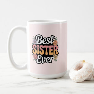 Best Sister Ever Coffee Mug