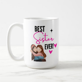 Best Sister Ever  Coffee Mug