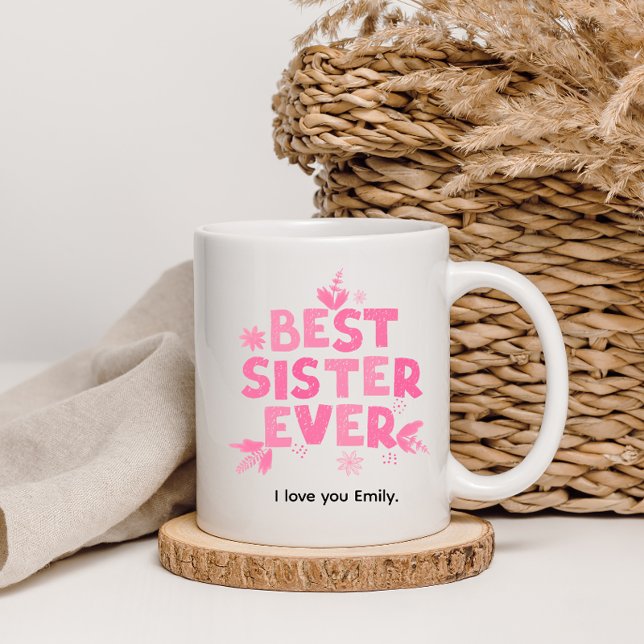 Best Sister Ever Funny Sister  Coffee Mug (Creator Uploaded)