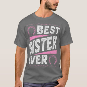 Best Sister Ever Horseback Riding Horse Girl T-Shirt