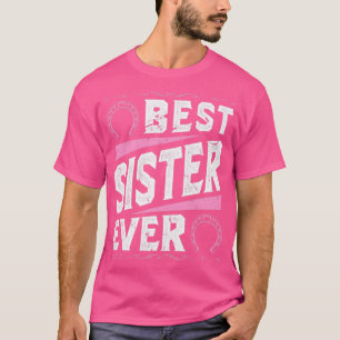 Best Sister Ever Horseback Riding Horse Girl T-Shirt