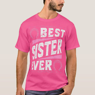 Best Sister Ever Horseback Riding Horse Girl  T-Shirt