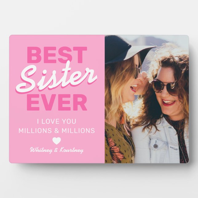 Best Sister Ever Photo Gift Plaque (Front)